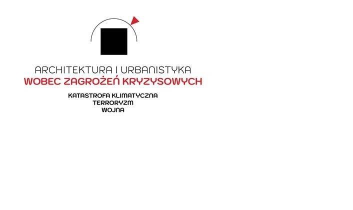 konferencja_miedzynarodowa_interdyscyplinarna_architektura_i_urbanistyka_wobec_zagrozen_kryzysowy